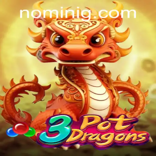 Discover the Thrills of 3PotDragons at Nomini