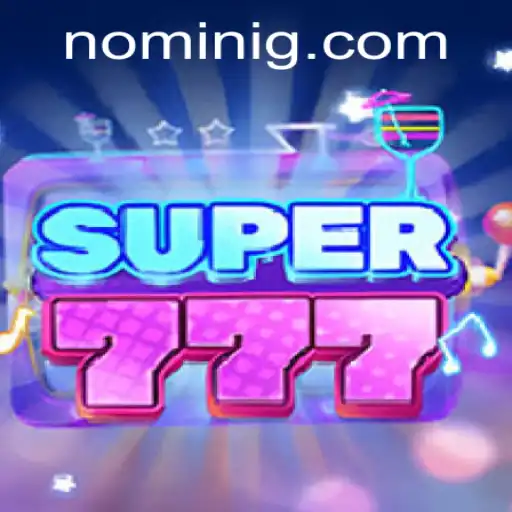 Exploring the Thrills of Super777: A Deep Dive into the Game with Nomini