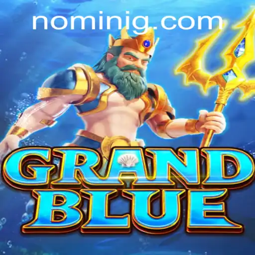 The Captivating World of GRANDBLUE: A Game-Changer with Nomini