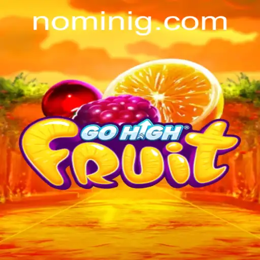 GoHighFruit Game: A Comprehensive Overview with Nomini Integration